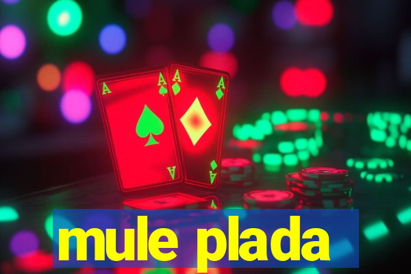 mule plada